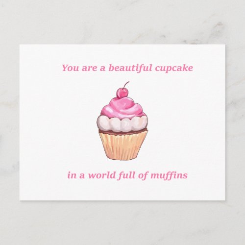 Beautiful Cupcake in a World Full of Muffins Pink Postcard