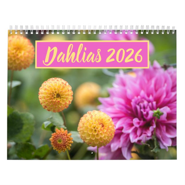 Beautiful Dahlias Floral Photography Calendar (Cover)