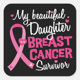 Beautiful Daughter Breast Cancer Survivor Mom Dad Square Sticker