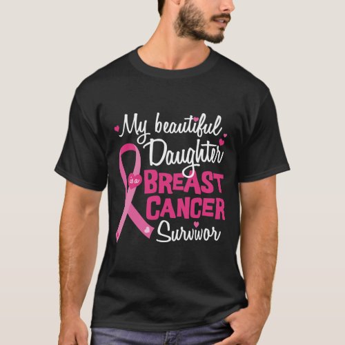 Beautiful Daughter Breast Cancer Survivor Mom Dad T_Shirt