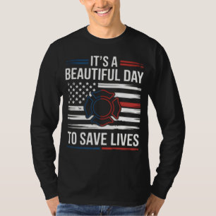 Beautiful Day To Save Lives Firefighter PNG T-Shirt