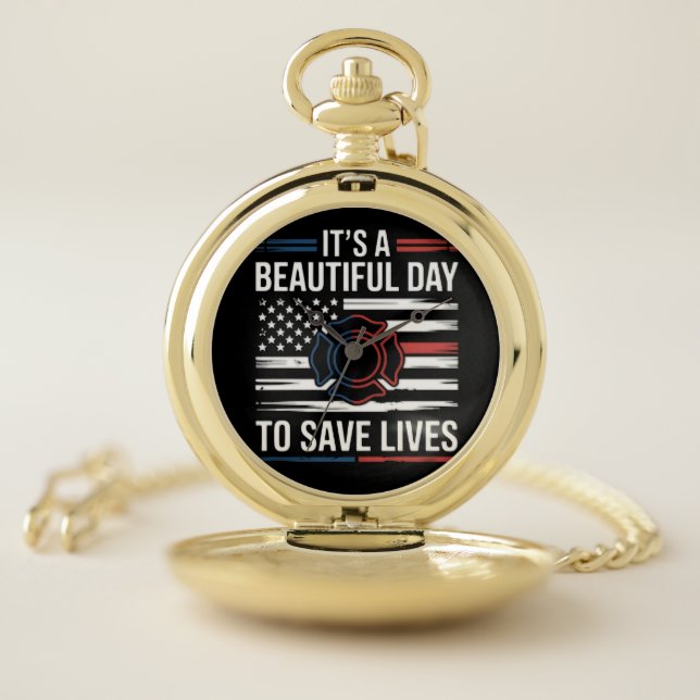 Beautiful Day To Save Lives Firefighter Pocket Watch (Inside)
