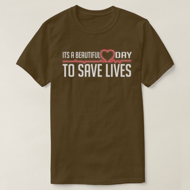 beautiful day to save lives nurse gift T-Shirt (Design Front)