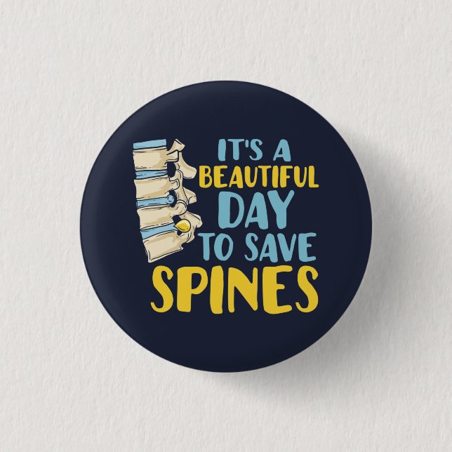 Beautiful Day To Save Spines Chiropractor  Button (Front)