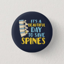 Beautiful Day To Save Spines Chiropractor  Button