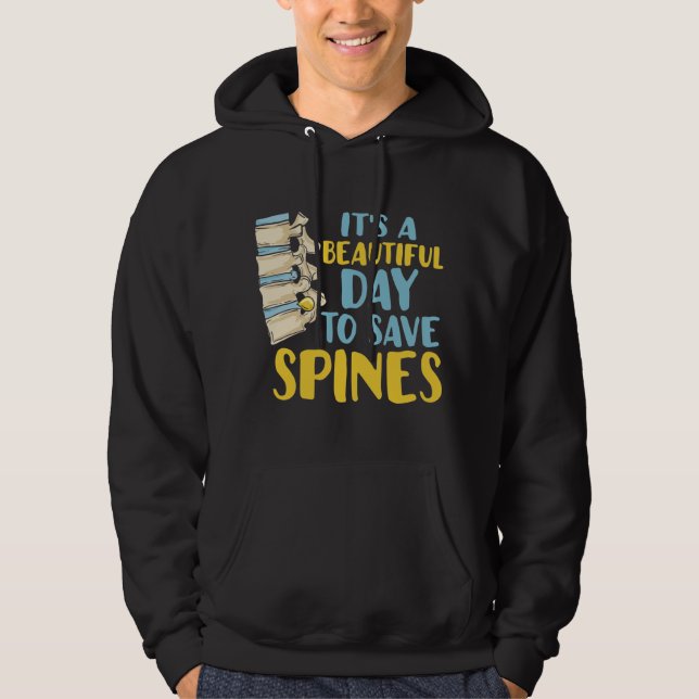 Beautiful Day To Save Spines Chiropractor Hoodie (Front)
