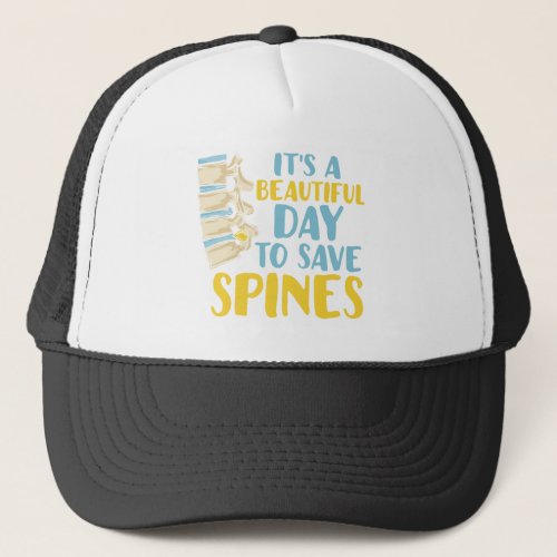 Beautiful Day To Save Spines Chiropractor Trucker Hat