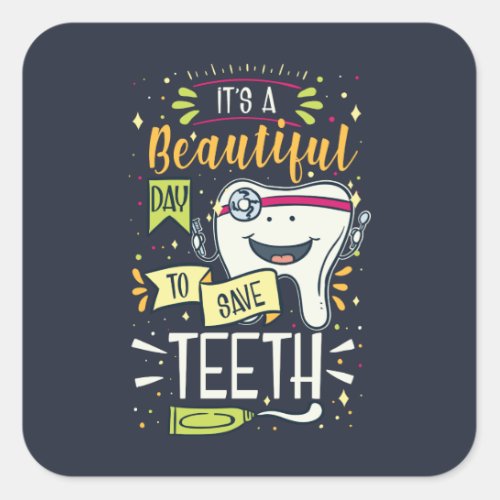 Beautiful Day To Save Teeth Dentist Nurse Square Sticker
