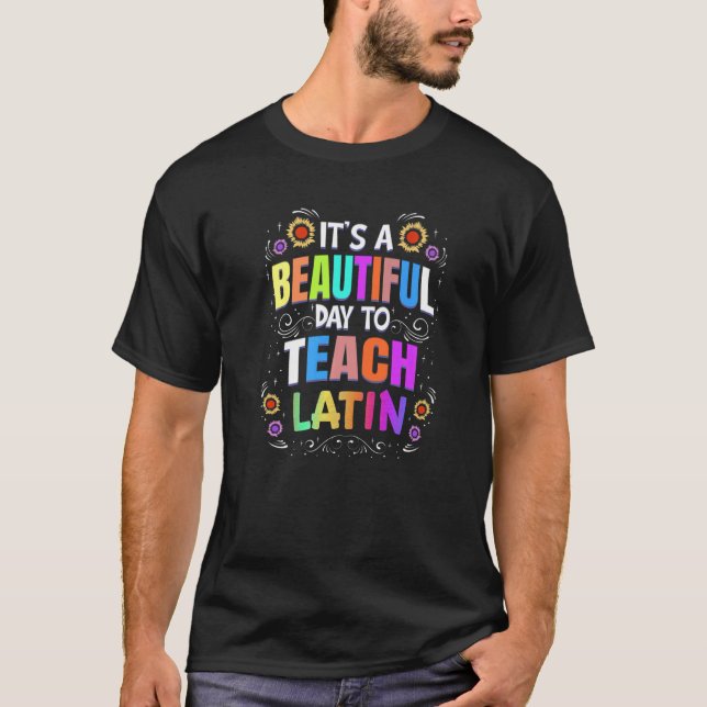 Beautiful Day to Teach Latin - Latin Teacher Premi T-Shirt (Front)