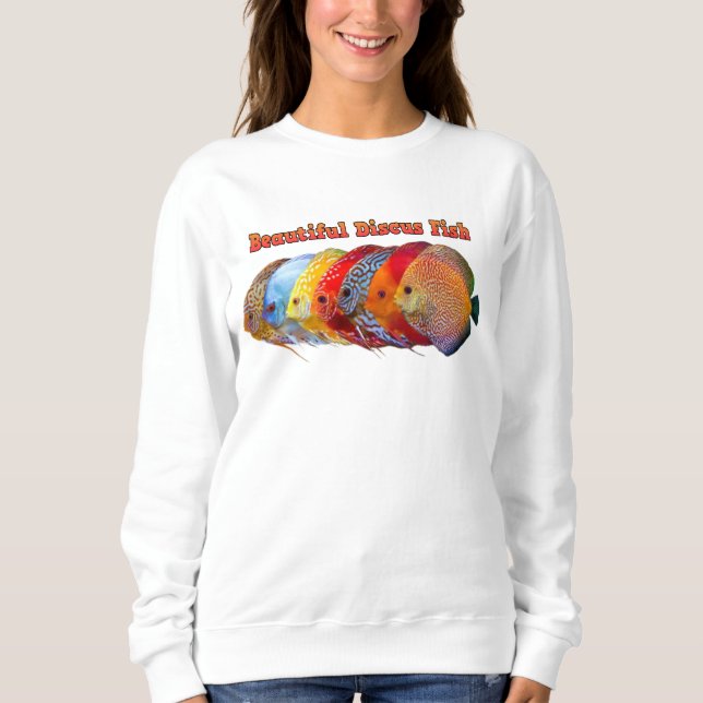 Beautiful Discus Fish Sweatshirt (Front)