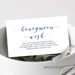 Beautiful Elegant, Navy Blue script Honeymoon Wish Enclosure Card<br><div class="desc">This is the Modern Beautiful Elegance Romantic script,  Navy Blue calligraphy,  Wedding Honeymoon Fund,  Enclosure Card. You can change the font colours,  and add your wedding details in the matching font / lettering. #TeeshaDerrick</div>