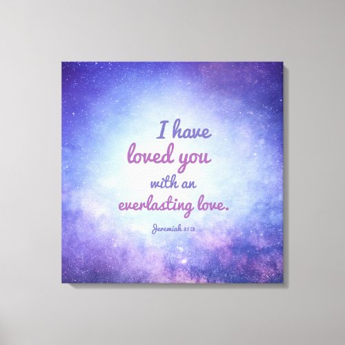 Beautiful Everlasting Love Bible Quote Canvas Print