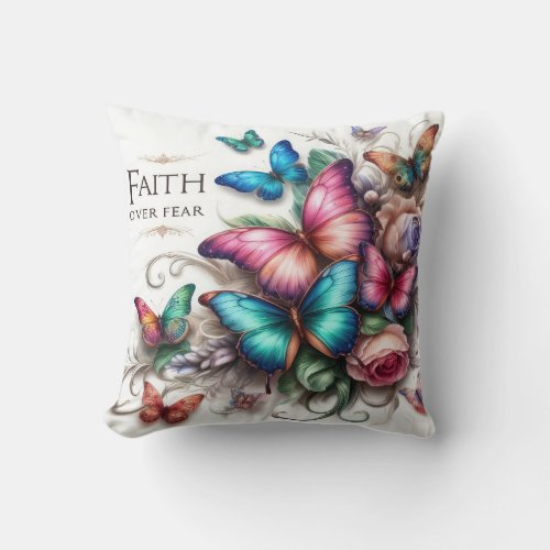 Beautiful Faith Over Fear  Throw Pillow
