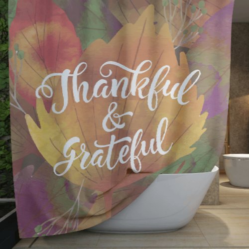 Beautiful  Fall Thankful  Grateful Shower Curtain