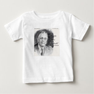 Beautiful FDR Portrait & "Fear Itself" Quote Baby T-Shirt