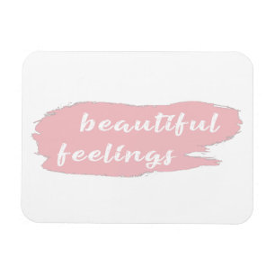beautiful feelings slogan magnet