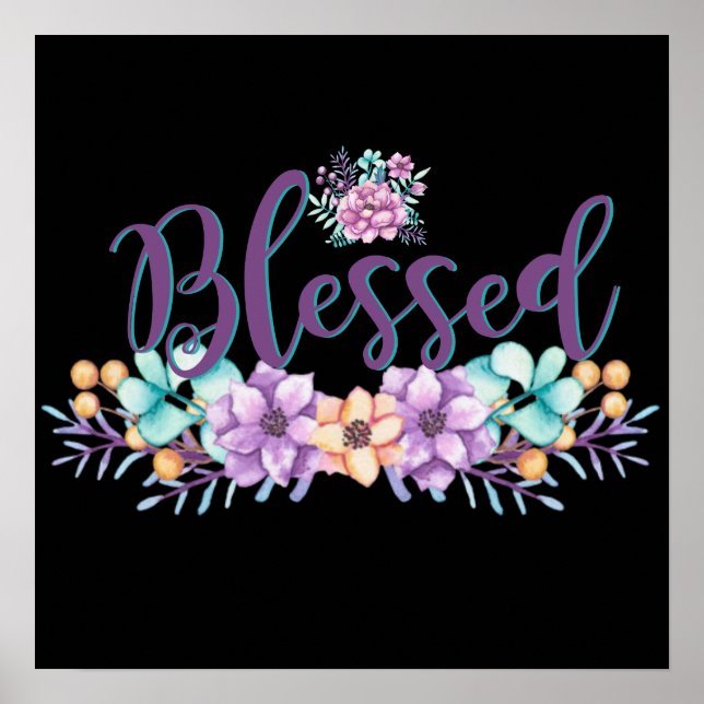 Beautiful Floral Blessed Poster (Front)
