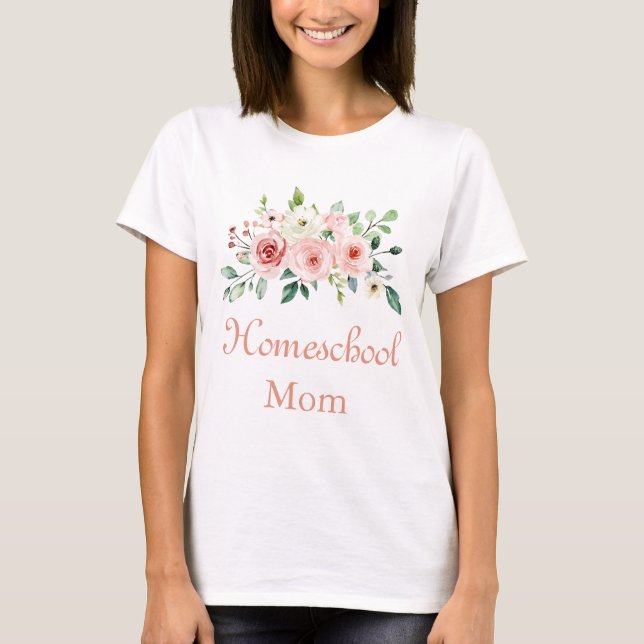 Beautiful Floral Homeschool Mom T-Shirt (Front)