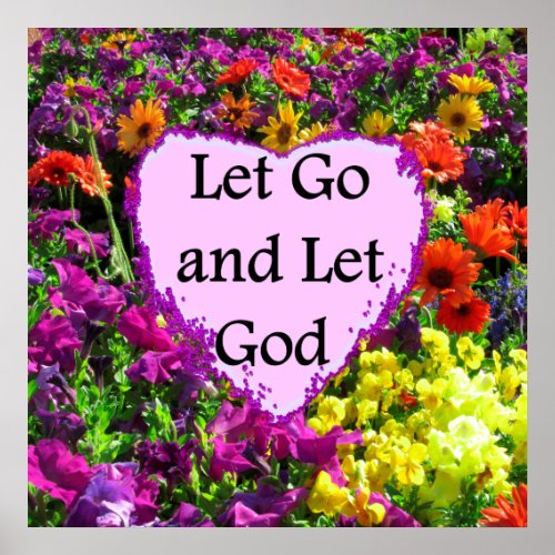 BEAUTIFUL FLORAL LET GO AND LET GOD PHOTO POSTER