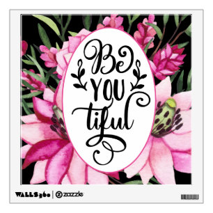 Beautiful Floral - Watercolor - Be YOU tiful Wall Decal