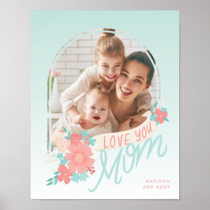 Beautiful florals with arch photo for Mom Poster