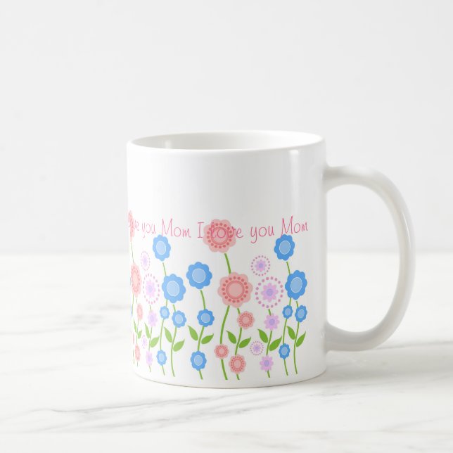 Beautiful flowers mug,I love you Mom ... Coffee Mug (Right)