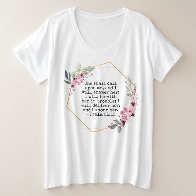 Beautiful Flowers Psalm 91 T-Shirt (Design Front)