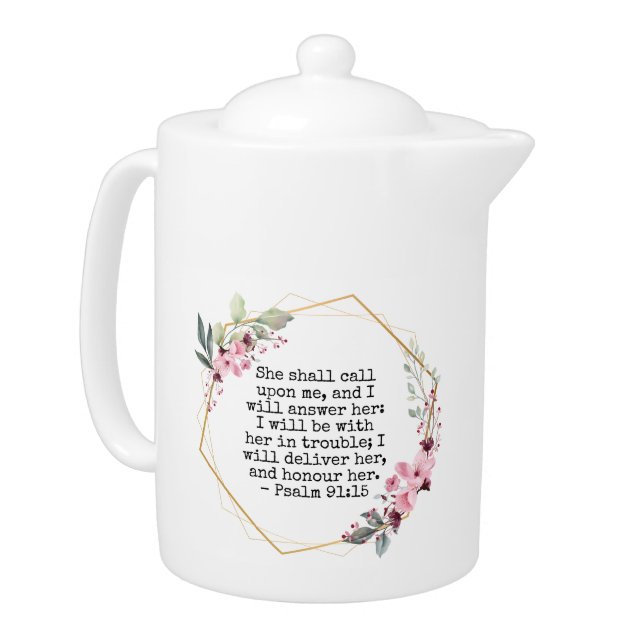 Beautiful Flowers Psalm 91 teapot (Left)