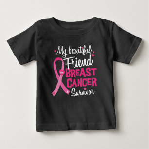 Beautiful Friend Breast Cancer Survivor Baby T-Shirt