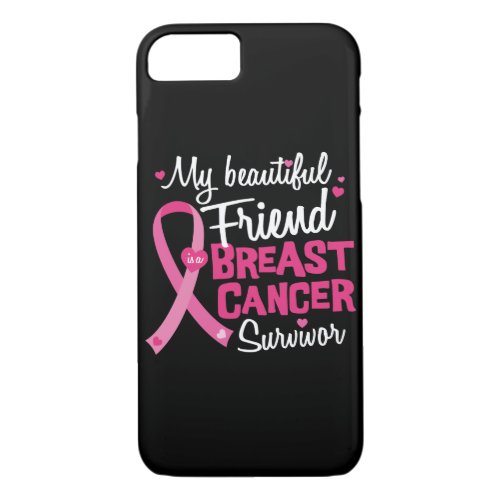 Beautiful Friend Breast Cancer Survivor iPhone 87 Case