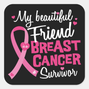 Beautiful Friend Breast Cancer Survivor Square Sticker