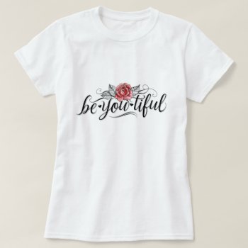Beautiful Girl  Be Yourself T-shirt by FXtions at Zazzle