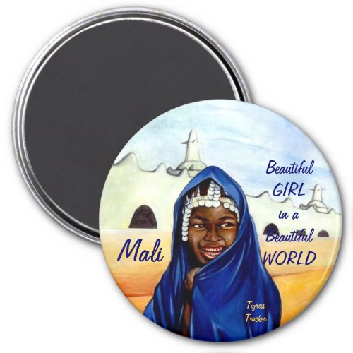 Beautiful Girl in a Beautiful World Mali Magnet
