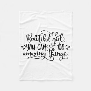 Beautiful Girl You Can Do Amazing Things Girl Trip Fleece Blanket