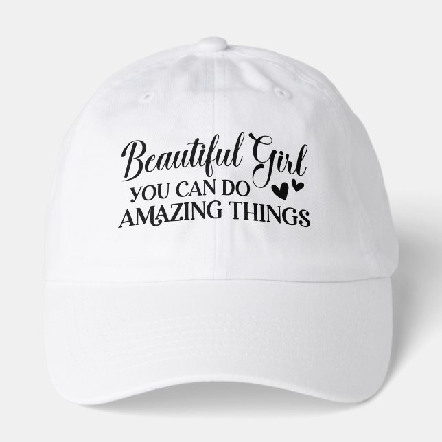 Beautiful Girl You Can Do Amazing Things  Hat (Front)