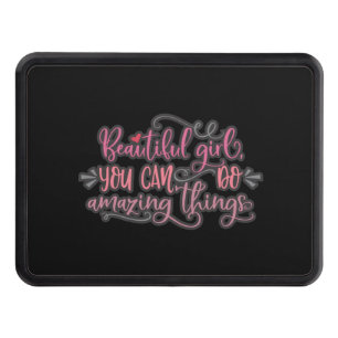 Beautiful Girl You Can Do Amazing Things Hitch Cover