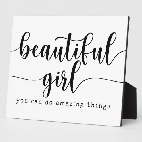 Beautiful Girl you can do amazing Things Sign Plaque