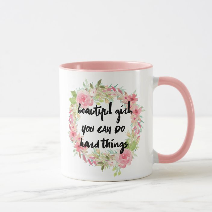 beautiful girl you can do hard things mug