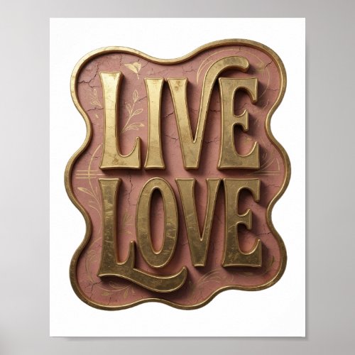 Beautiful Gold LIVE LOVE Custom Design Poster