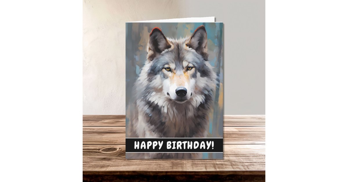 Beautiful Grey Wild Wolf Oil Style Happy Birthday Card | Zazzle