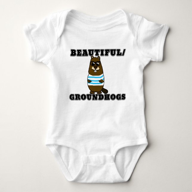 Beautiful/Groundhogs Baby Bodysuit (Front)