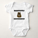 Beautiful/Groundhogs Baby Bodysuit