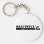 Beautiful/Groundhogs Keychain