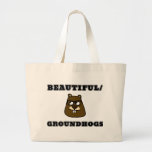 Beautiful/Groundhogs Large Tote Bag