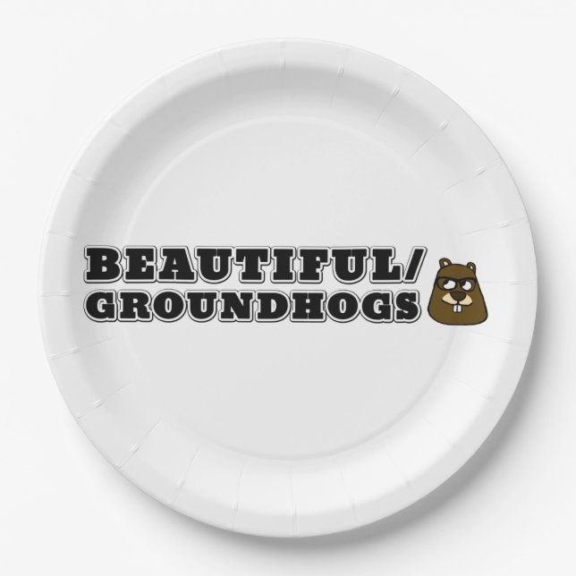 Beautiful/Groundhogs Paper Plates (Front)