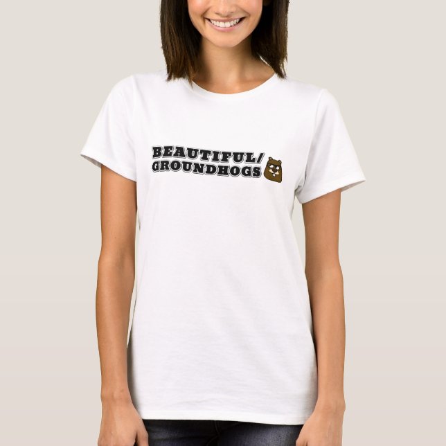 Beautiful/Groundhogs T-Shirt (Front)