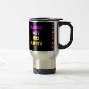 Beautiful Hakuna Matata Art Print Travel Mug