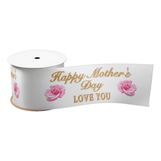 Beautiful Happy Mother's Day Ribbon Love You Roses (Spool)