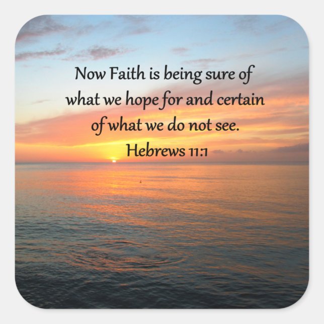 BEAUTIFUL HEBREWS 11:1 SUNRISE DESIGN SQUARE STICKER (Front)