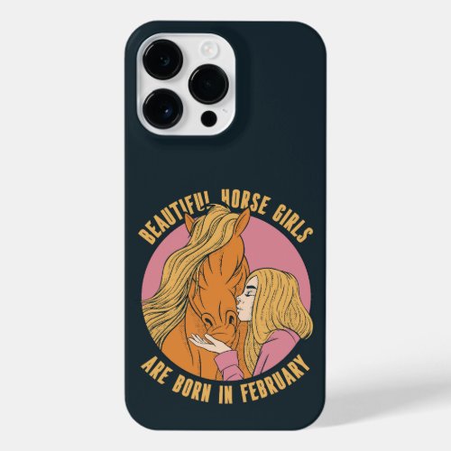 BEAUTIFUL HORSE GIRLS ARE BORN IN FEBRUARY iPhone 14 PRO MAX CASE